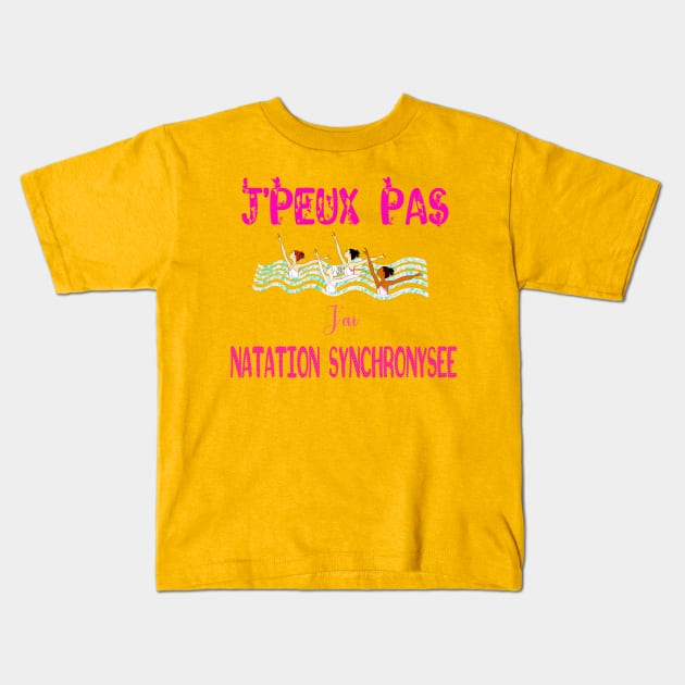 j'peux pas j'ai natation synchronisée Kids T-Shirt by ChezALi